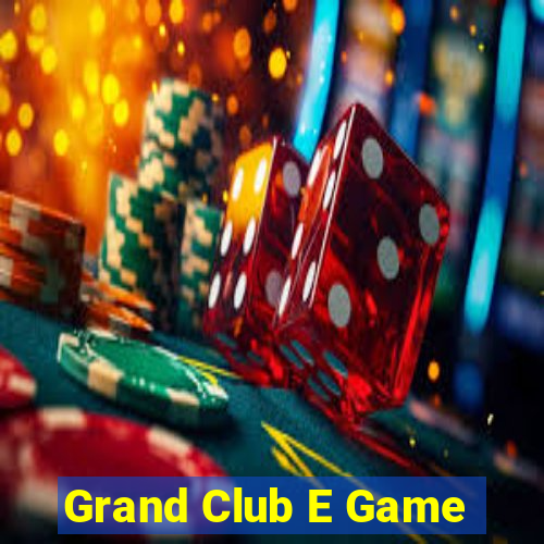 Grand Club E Game