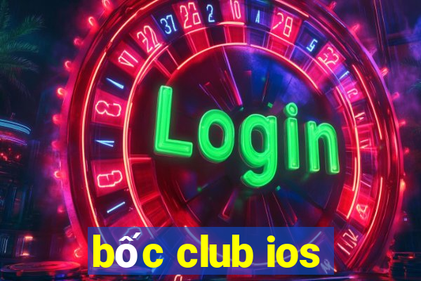 bốc club ios