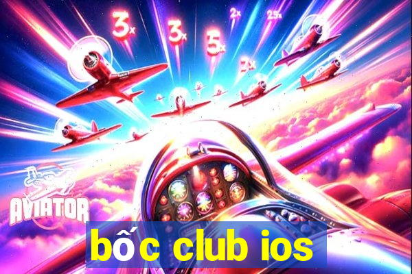 bốc club ios