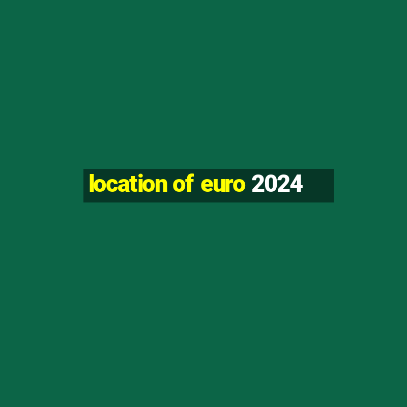 location of euro 2024