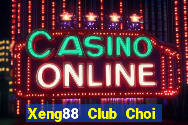 Xeng88 Club Choi Game Bài