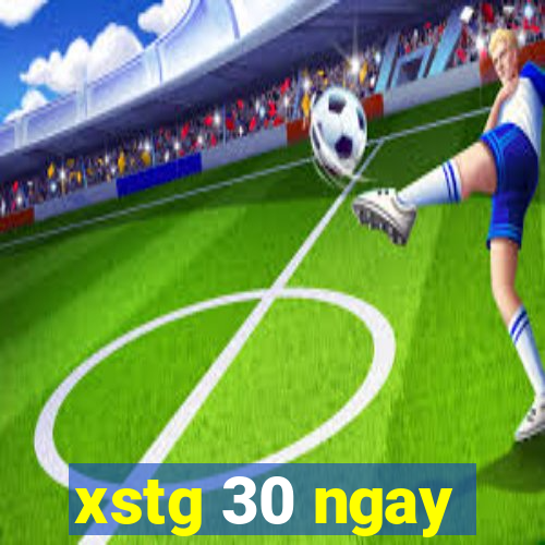 xstg 30 ngay