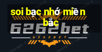 soi bạc nhớ miền bắc