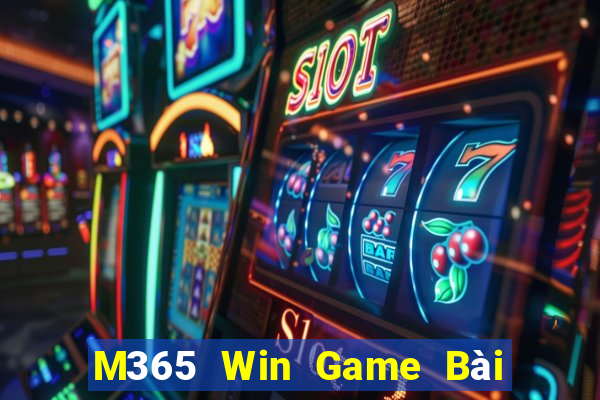 M365 Win Game Bài Rút Tiền Uy Tín