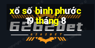 xổ số bình phước 19 tháng 8