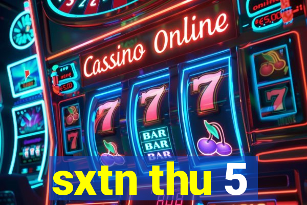 sxtn thu 5