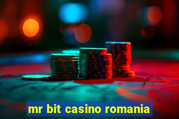 mr bit casino romania