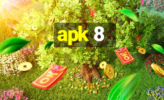 apk 8