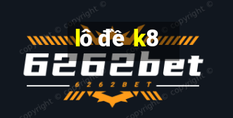 lô đề k8