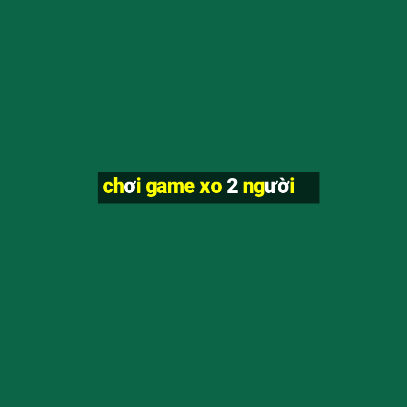 chơi game xo 2 người