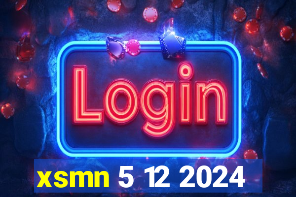 xsmn 5 12 2024