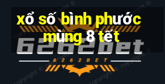 xổ số bình phước mùng 8 tết