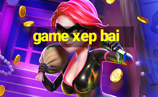 game xep bai