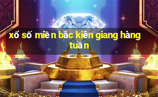 xổ số miền bắc kiên giang hàng tuần