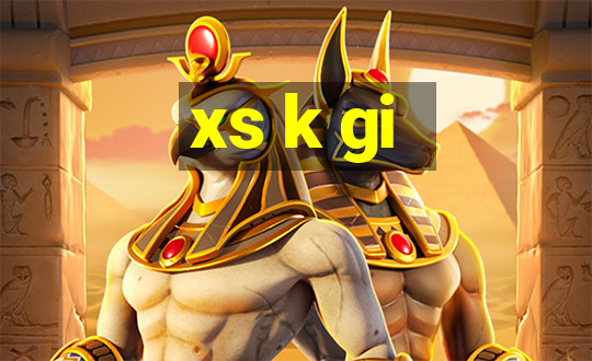 xs k gi