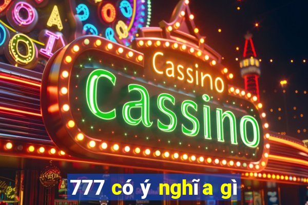 777 có ý nghĩa gì