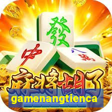 gamenangtienca