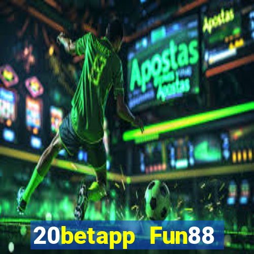 20betapp Fun88 trong xổ số