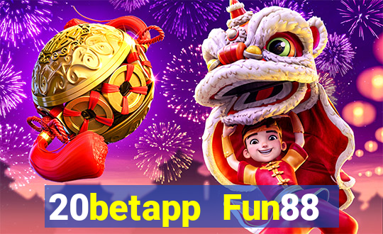 20betapp Fun88 trong xổ số