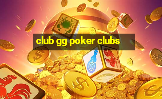 club gg poker clubs