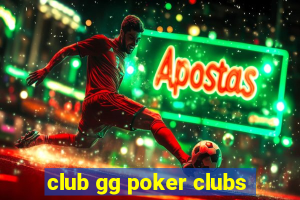 club gg poker clubs