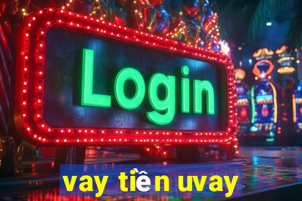 vay tiền uvay