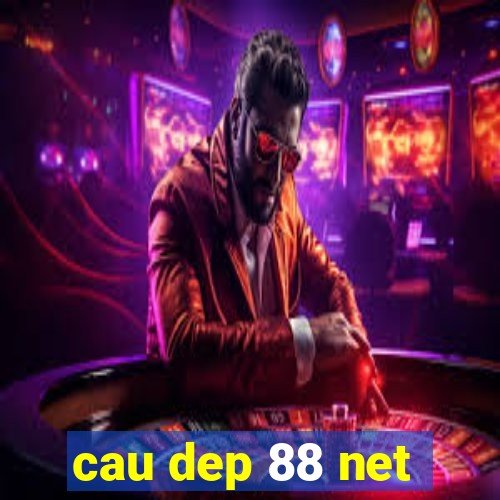 cau dep 88 net