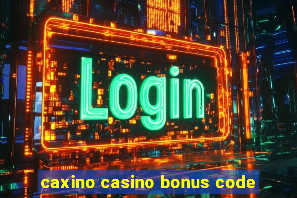 caxino casino bonus code