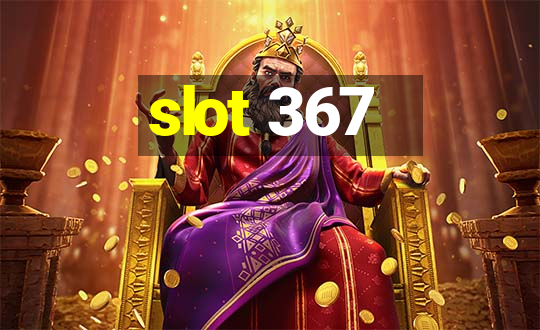 slot 367