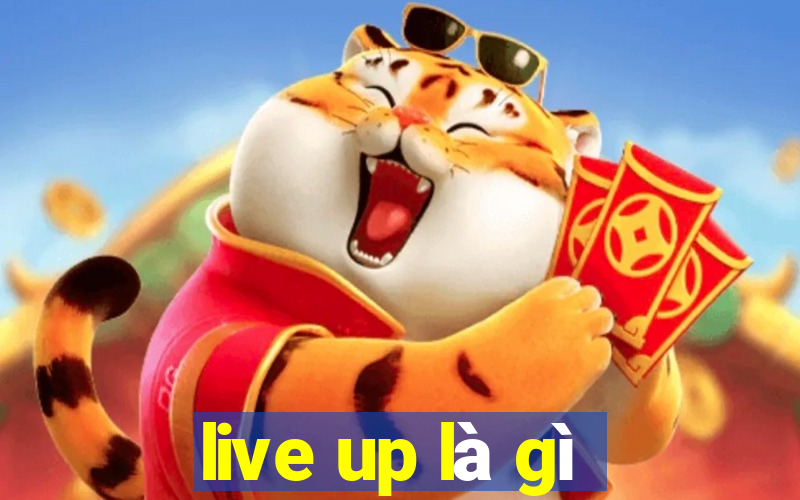 live up là gì