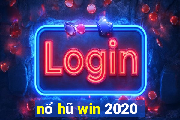 nổ hũ win 2020