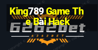 King789 Game The Bài Hack