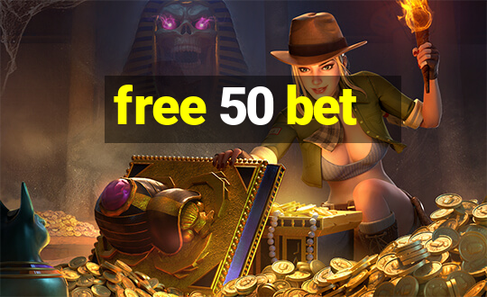 free 50 bet