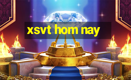 xsvt hom nay