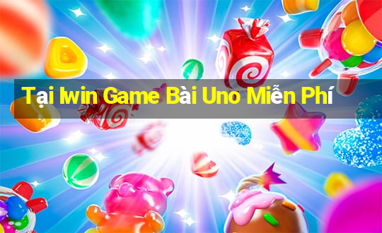 Tại Iwin Game Bài Uno Miễn Phí