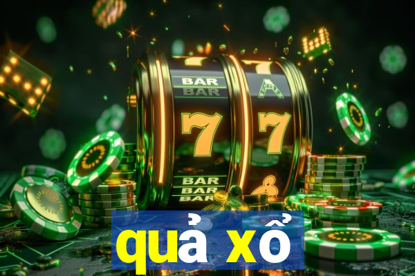 quả xổ