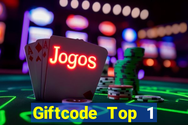 Giftcode Top 1 Game Bài Đổi Thưởng Uy Tín