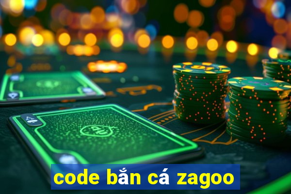 code bắn cá zagoo