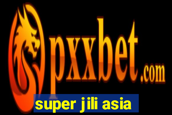 super jili asia