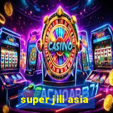 super jili asia