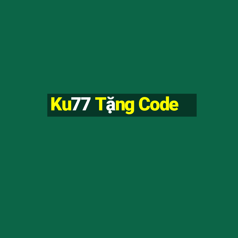 Ku77 Tặng Code