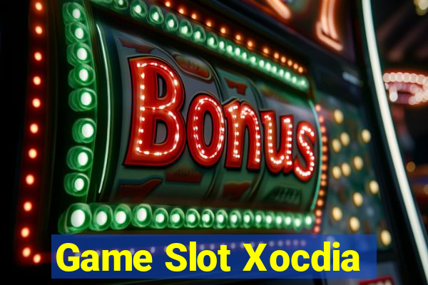 Game Slot Xocdia