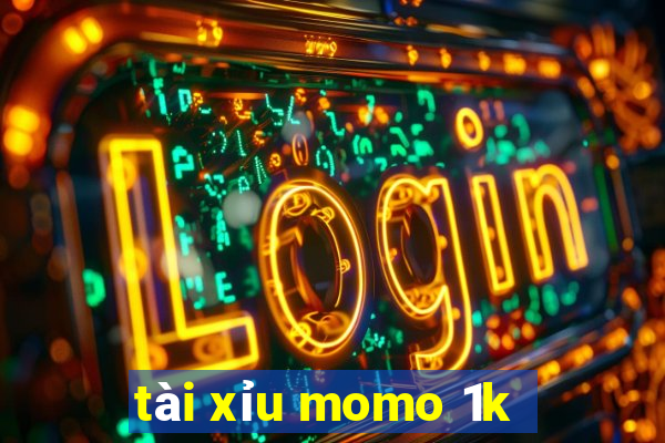 tài xỉu momo 1k