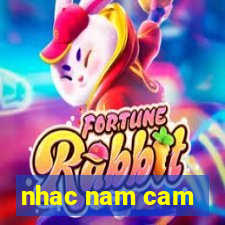 nhac nam cam