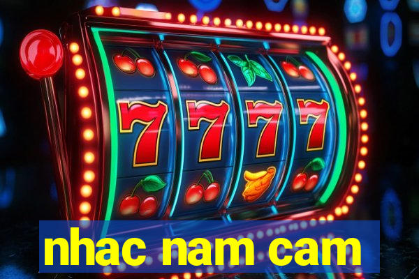 nhac nam cam