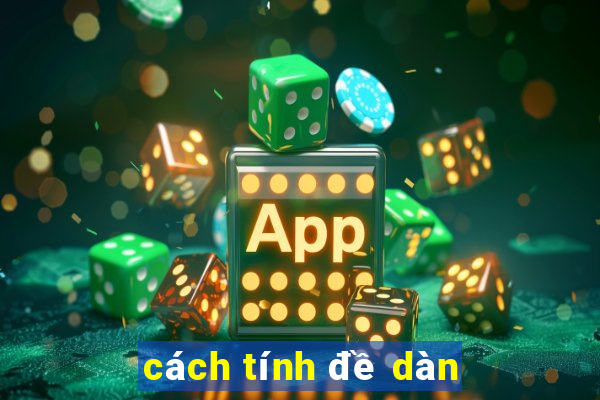 cách tính đề dàn