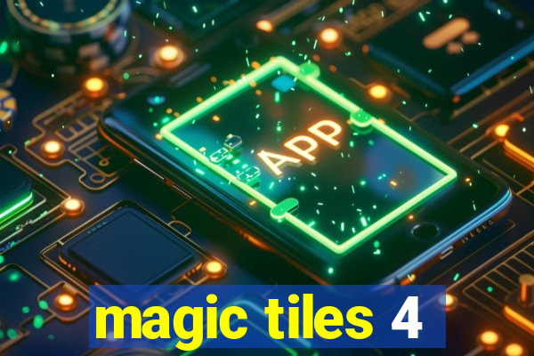 magic tiles 4