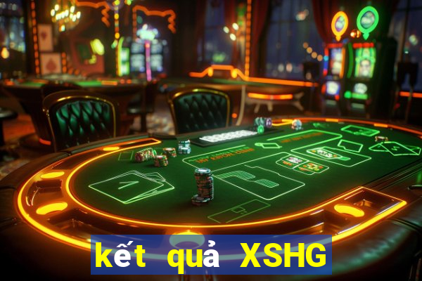 kết quả XSHG ngày 22