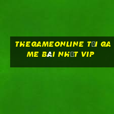 Thegameonline Tải Game Bài Nhất Vip