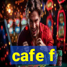 cafe f